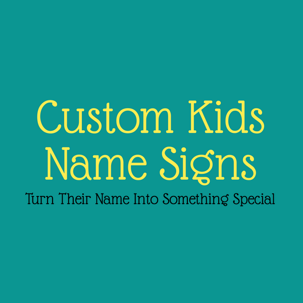 Custom Kids Name Signs